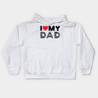 I Love My Dad Kids Hoodie